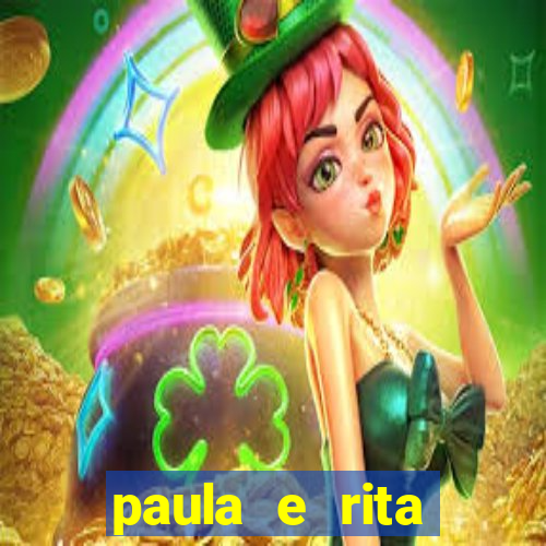 paula e rita compraram muitas cartelas no bingo e gastaram